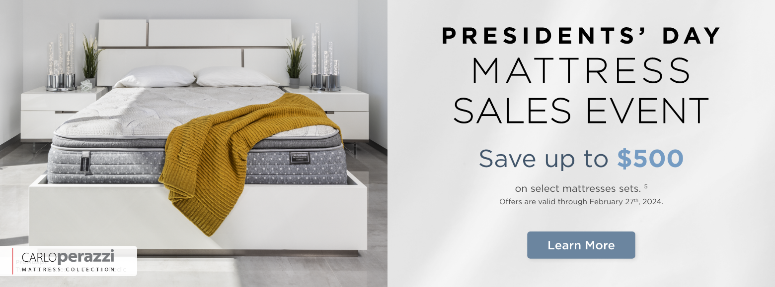 Presidents Day Mattress Sales Event
Save up to $500on select mattresses sets. 5
Offers are valid through February 27th, 2024.Learn more